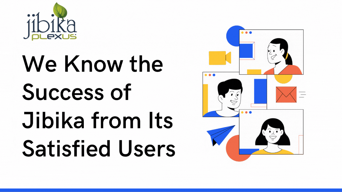 We Know the Success of Jibika from Its Satisfied Users