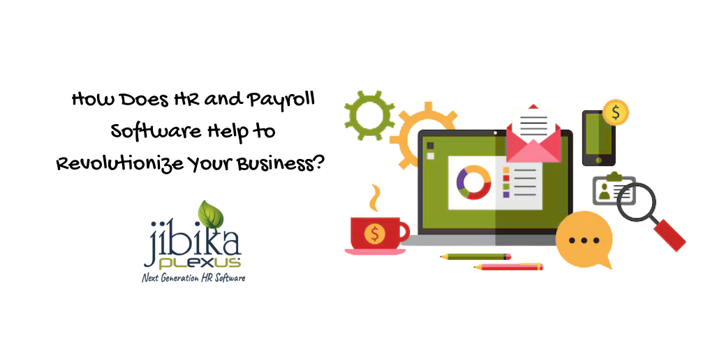 How Does HR and Payroll Software Help to Revolutionize Your Business