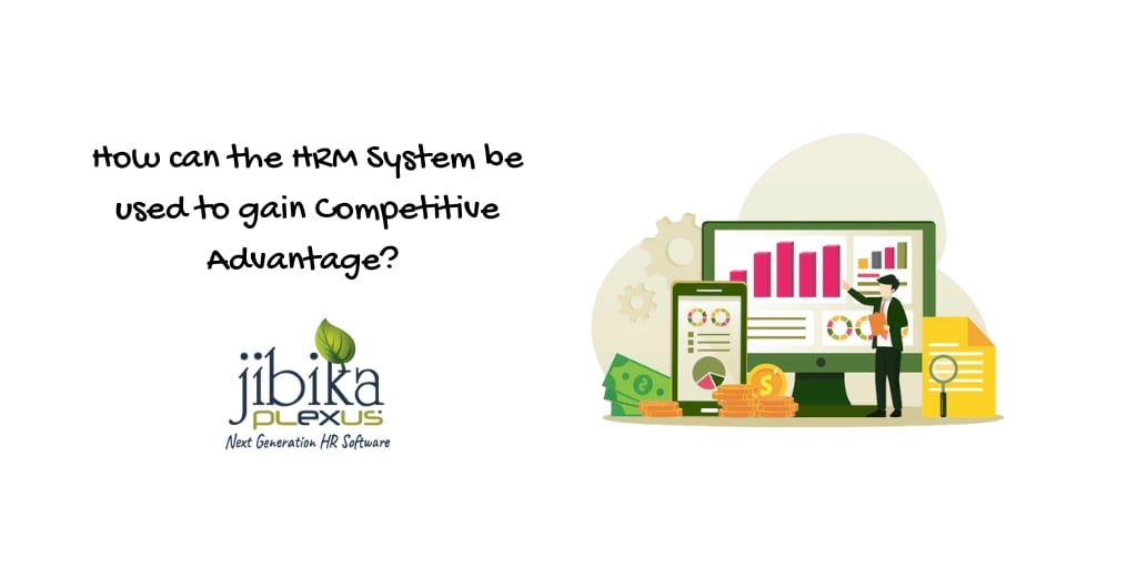 How can the HRM System be used to Gain Competitive Advantage