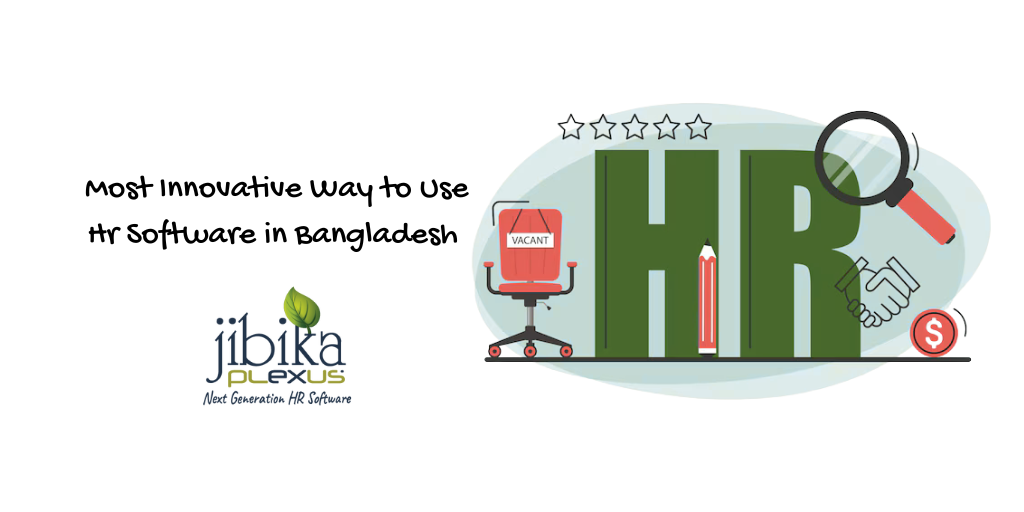 Most Innovative Way to Use HR Software in Bangladesh
